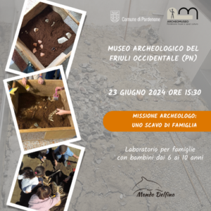 Museo Archeologico - Laboratorio per famiglie - Missione archeologo - 23 giugno 2024 - Società Mondo Delfino Cooperativa Sociale - Musei