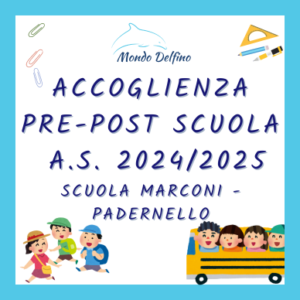 Accoglienza pre-post24 - Società Mondo Delfino Cooperativa Sociale - Servizi Educativi - PADERNELLO