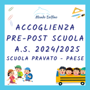 Accoglienza pre-post24 - Società Mondo Delfino Cooperativa Sociale - Servizi Educativi - PRAVATO