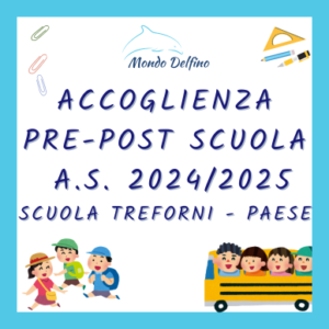 Accoglienza pre-post24 - Società Mondo Delfino Cooperativa Sociale - Servizi Educativi - TREFORNI