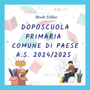 Doposcuola Paese Primaria 2024-25 - Società Mondo Delfino Cooperativa Sociale - Servizi Educativi