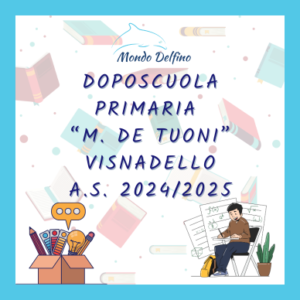 Doposcuola Visnadello Primaria 2024-25 - Società Mondo Delfino Cooperativa Sociale - Servizi Educativi