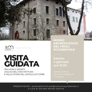 Museo Archeologico - Tra mura e segreti. Viaggio nell'architettura e nella storia del Castello di Torre - visita guidata - 4 gennaio25 - Società Mondo Delfino Cooperativa Sociale - Musei